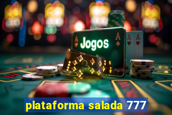 plataforma salada 777